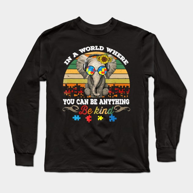 In A World Where You Can Be Anything Be Kind Autism Long Sleeve T-Shirt by hony.white